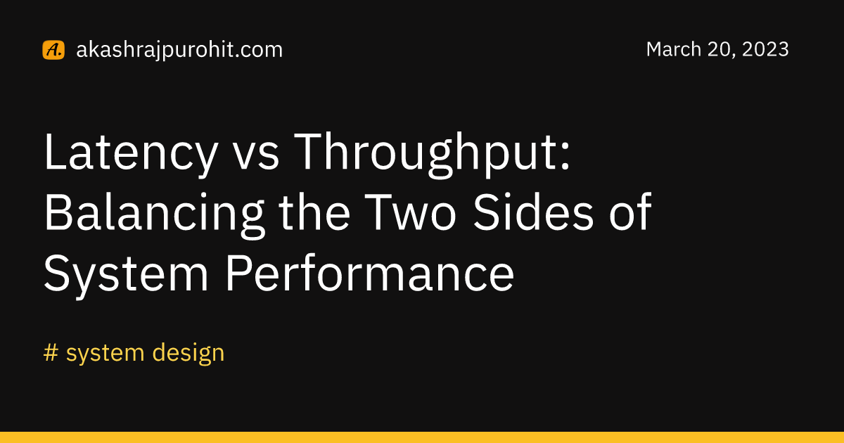 Latency Vs Throughput: Balancing The Two Sides Of System Performance ...