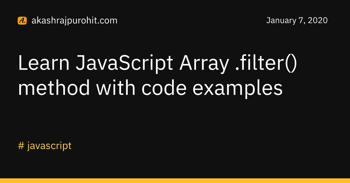 Learn JavaScript Array .filter() method with code examples | Akash ...